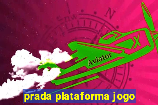 prada plataforma jogo